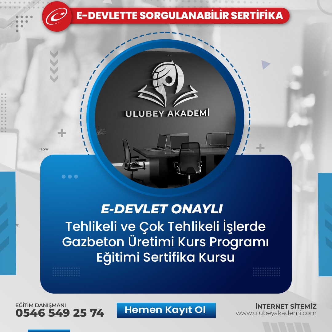 Tehlikeli ve Çok Tehlikeli İşlerde Gazbeton Üretimi Kurs Programı Eğitimi Sertifika Kursu Tehlikeli ve Çok Tehlikeli İşlerde Gazbeton Üretimi Kurs Programı Eğitimi Sertifika Kursu