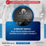 Sıcak Metal Şekillendirmeci Sertifika Kursu Eğitimi Seviye 3